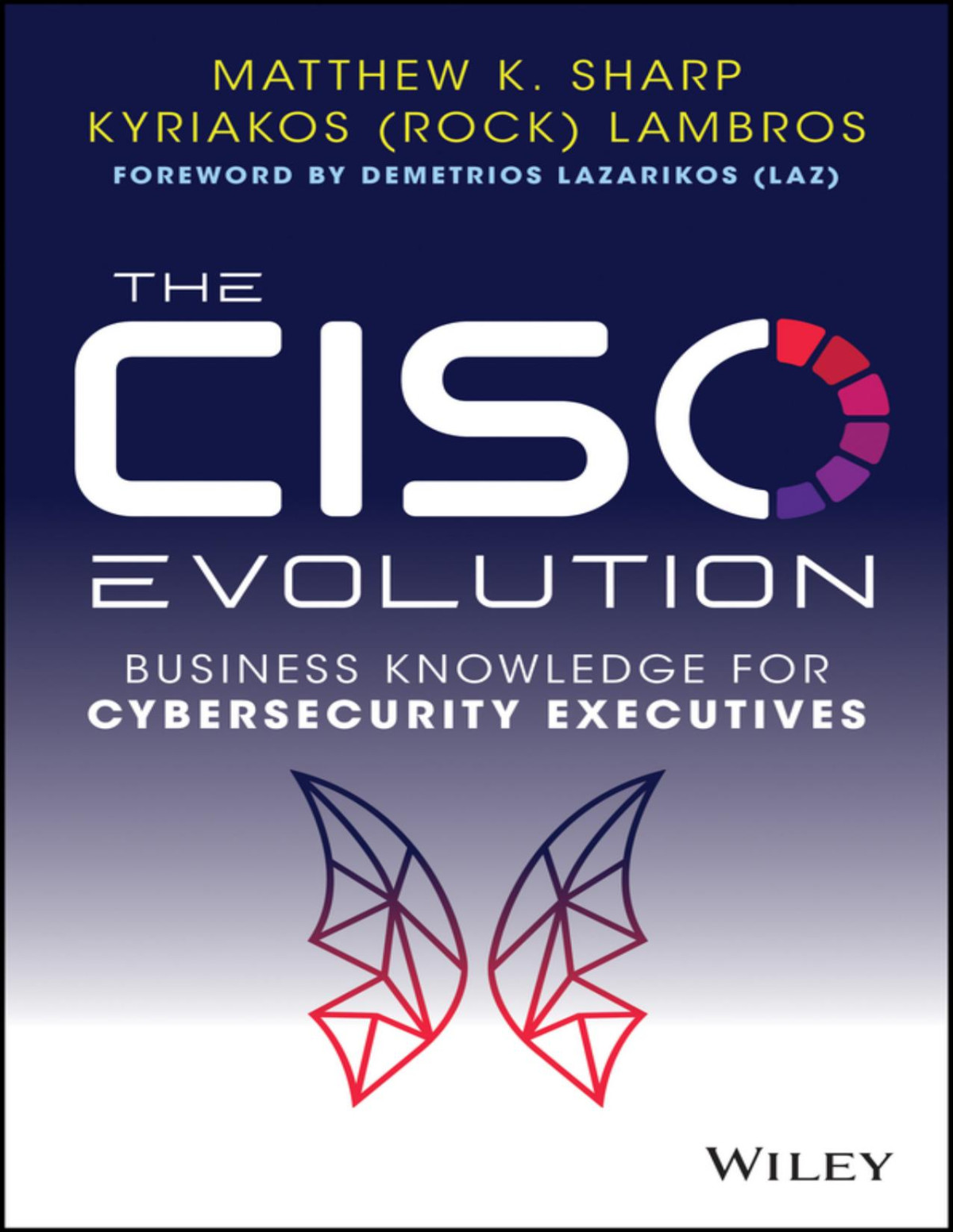 The Ciso Evolution Matthew K Sharp Kyriakos Lambros