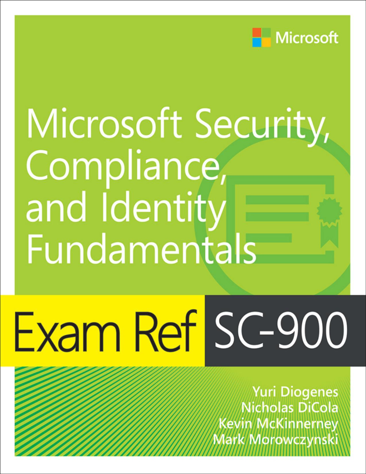 Exam Ref Sc900 Microsoft Security Compliance And Identity Fundamentals Yuri Diogenes Nicholas Dicola Kevin Mckinnerney Mark Morowczynski