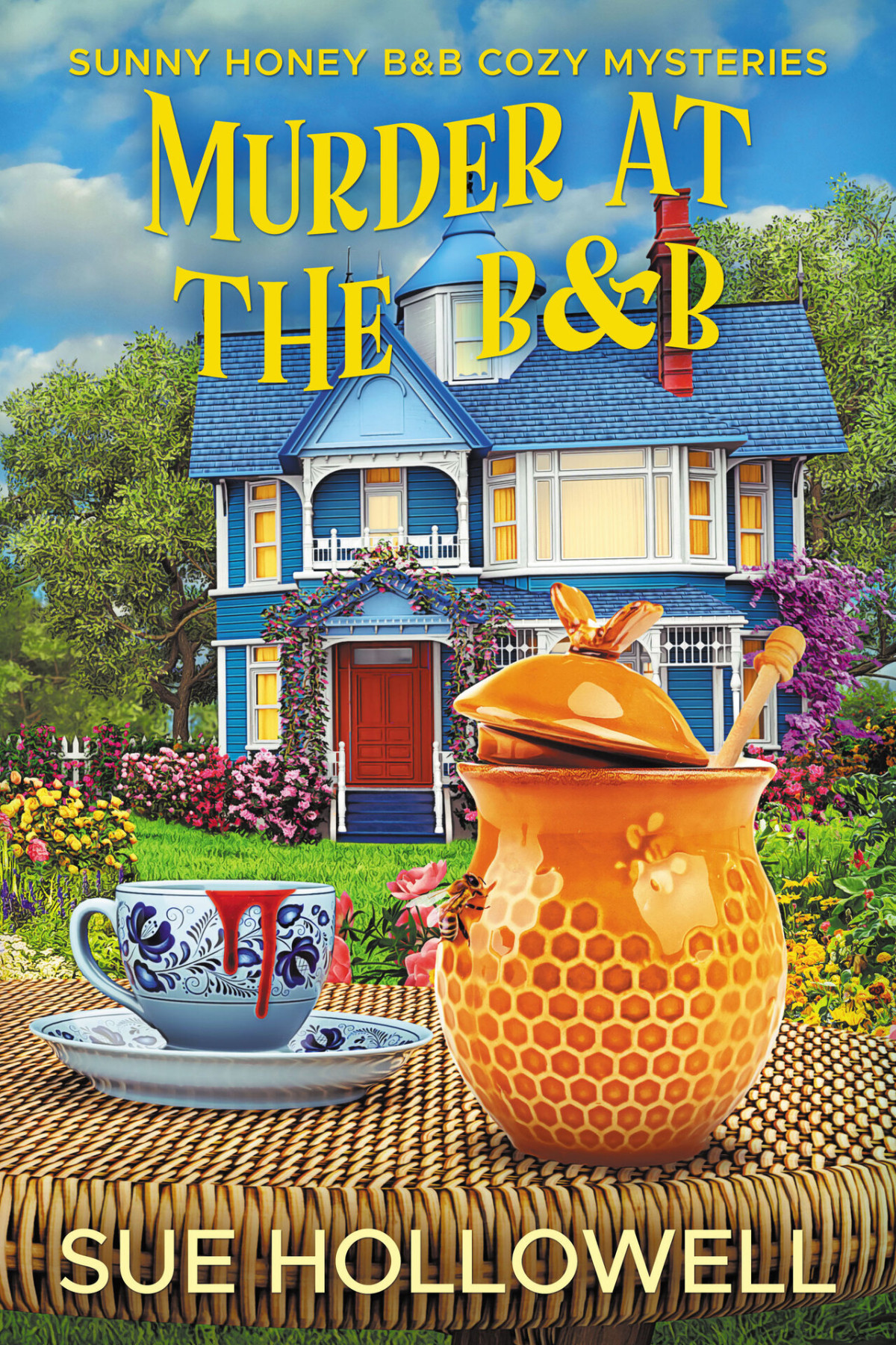 Murder At The Bb Sunny Honey Bb Cozy Mystery 2 Sue Hollowell