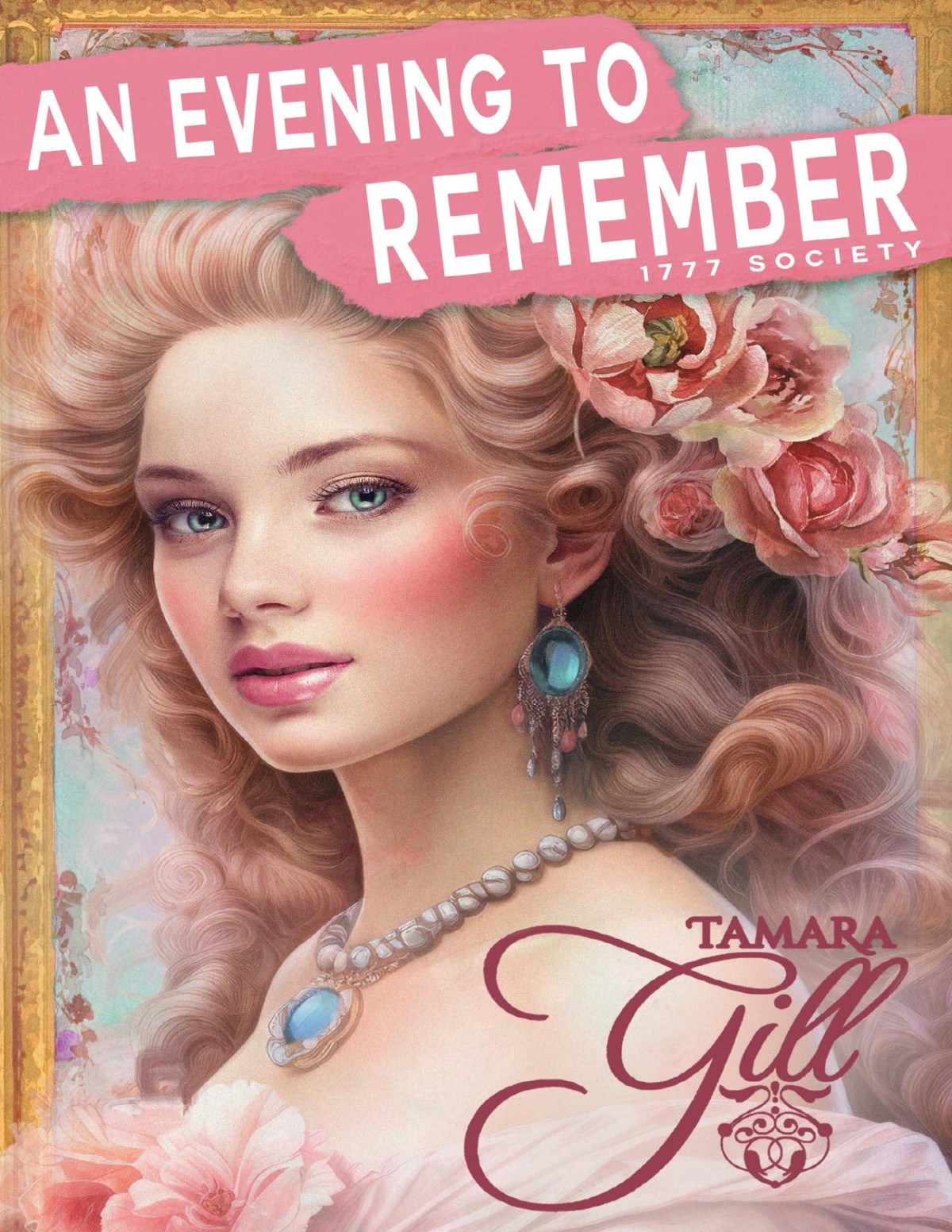 An Evening To Remember A Georgian Historical Romance 1777 Society Book 3 Tamara Gill