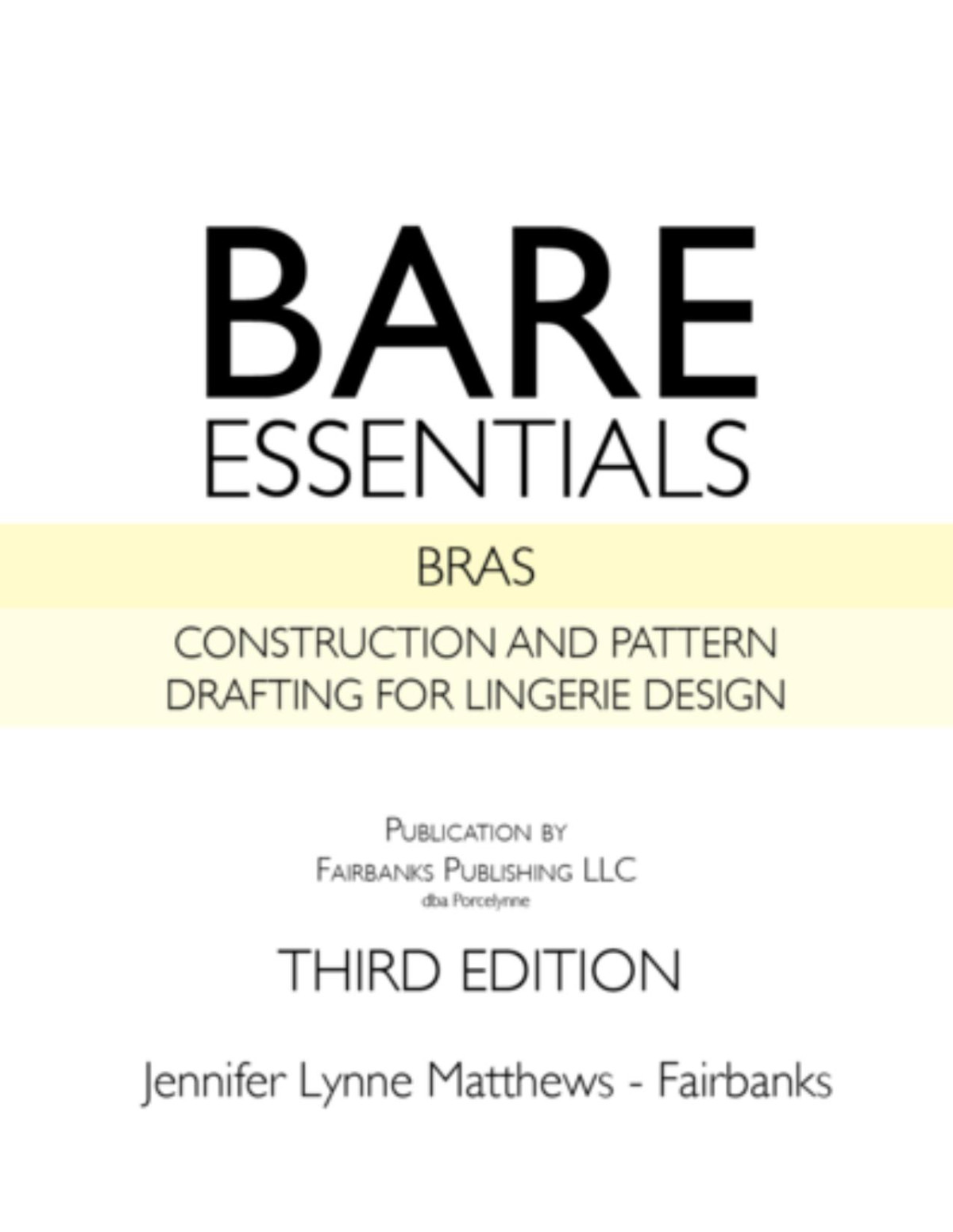 Bare Essentials Bras Construction And Pattern Drafting For Lingerie Design 3rd Edition Jennifer Lynne Matthews Fairbanks