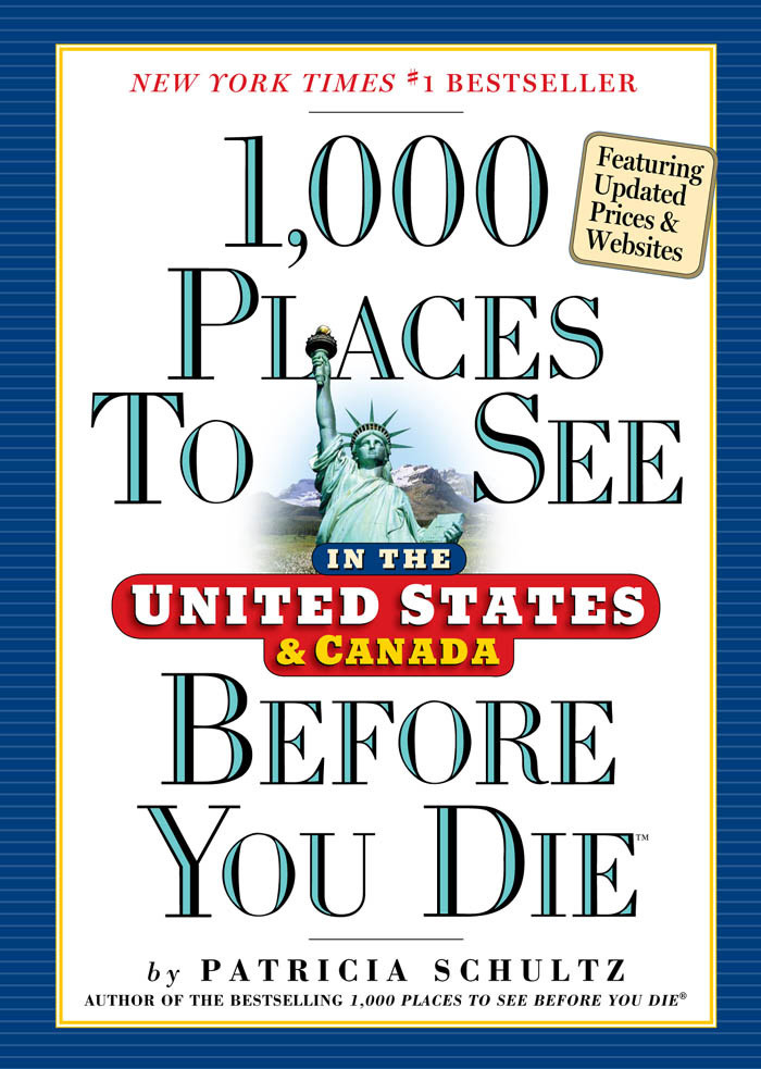 1000 Places To See In The United States And Canada Before You Die Patricia Schultz