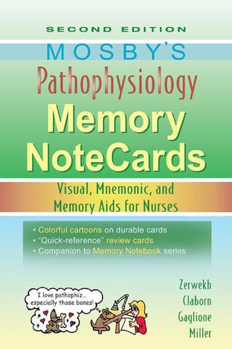 Mosbys Pathophysiology Memory Notecards Visual Mnemonic And Memory Aids For Nurses 2e June 23 20100323067476mosbypdf 2nd Edition Joann Zerwekh