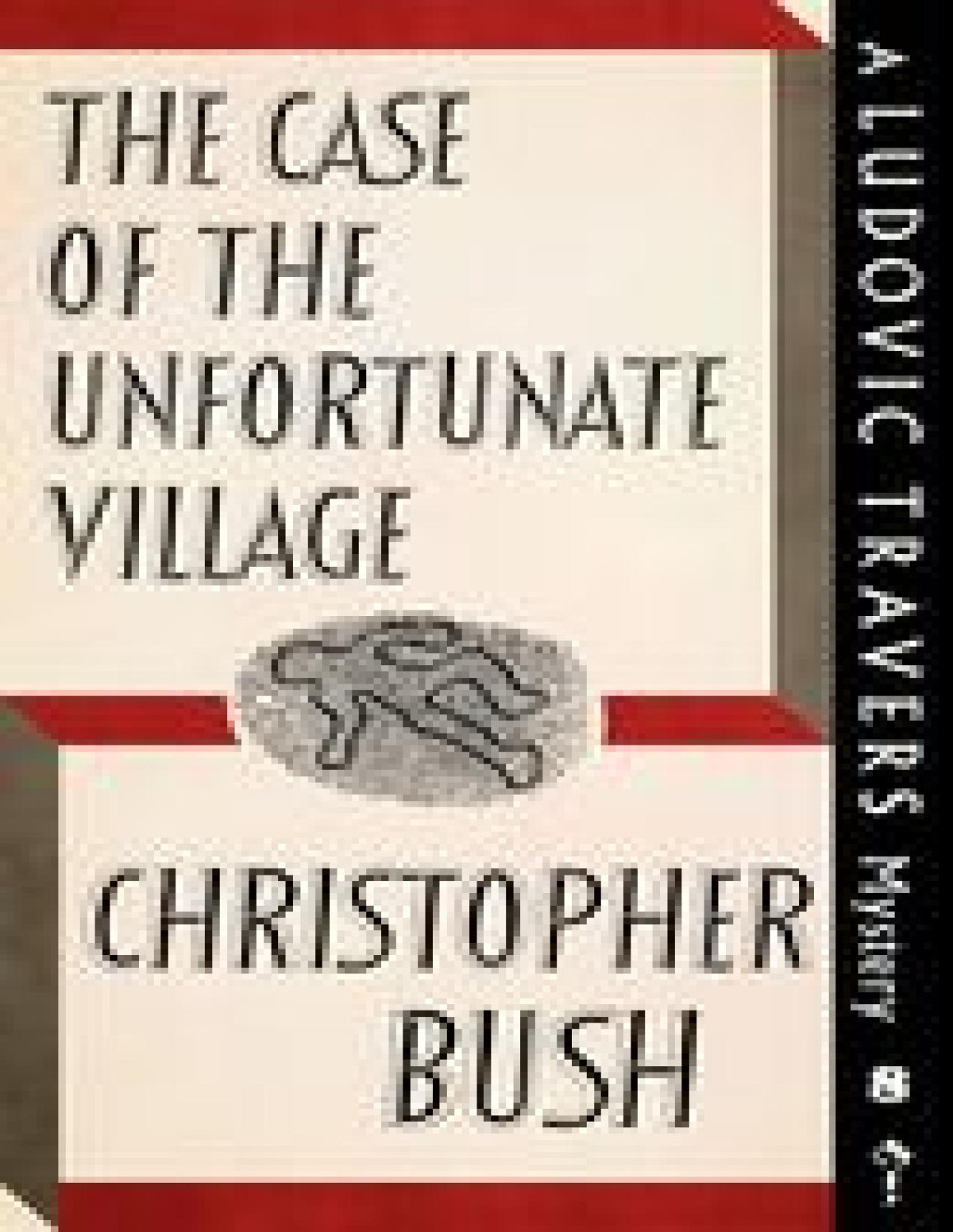 The Case Of The Unfortunate Village Christopher Bush