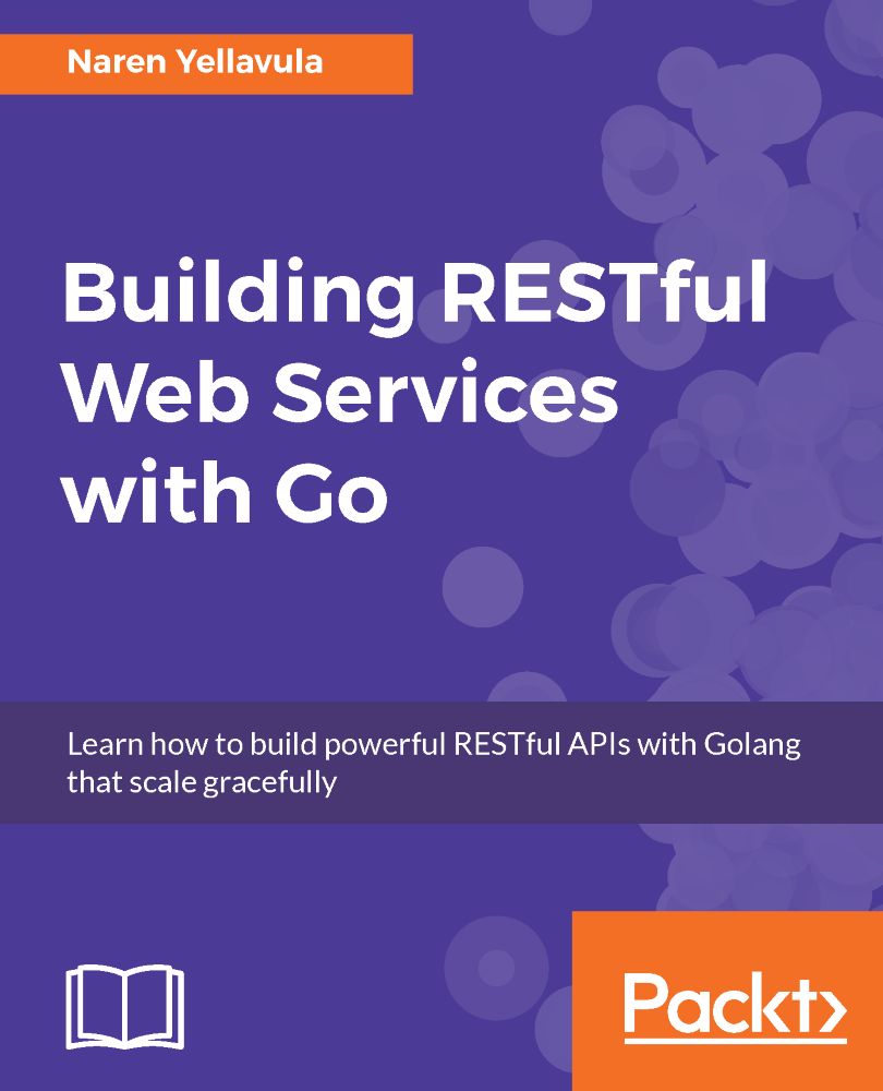 Building Restful Web Services With Go 1st Edition Naren Yellavula