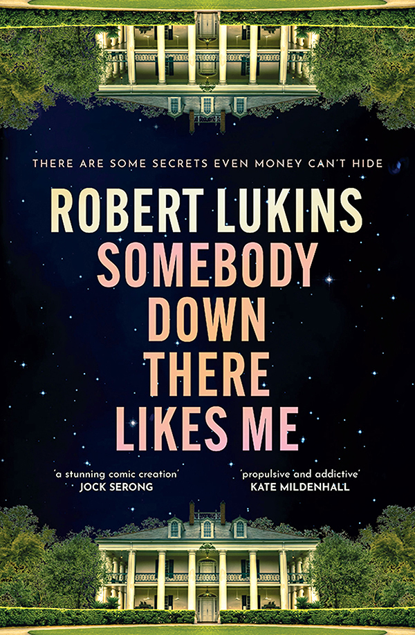 Somebody Down There Likes Me Robert Lukins