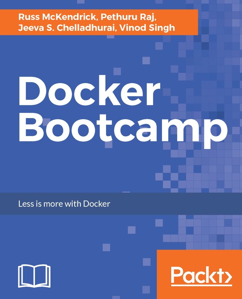 Docker Bootcamp 1st Edition Russ Mckendrick Pethuru Raj Jeeva S Chelladhurai