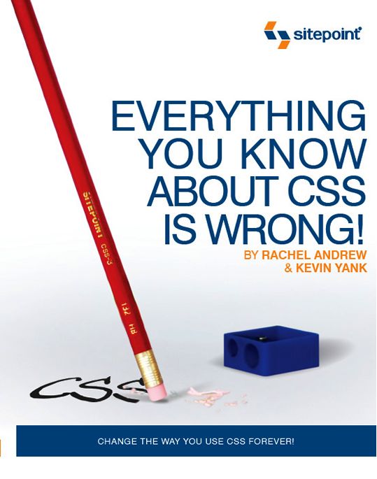 Everything You Know About Css Is Wrong Rachel Andrew Kevin Yank