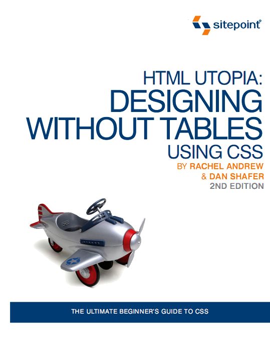 Html Utopia Designing Without Tables Using Css Dan Shafer Rachel Andrew