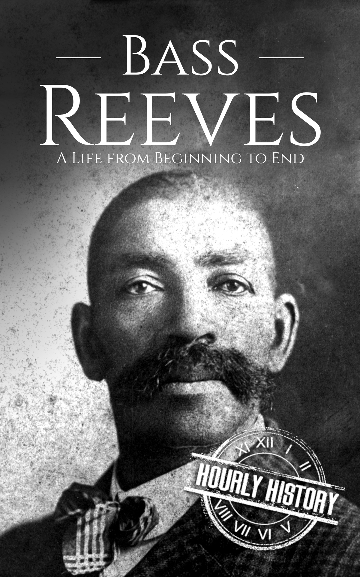 Bass Reeves A Life From Beginning To End Old West History