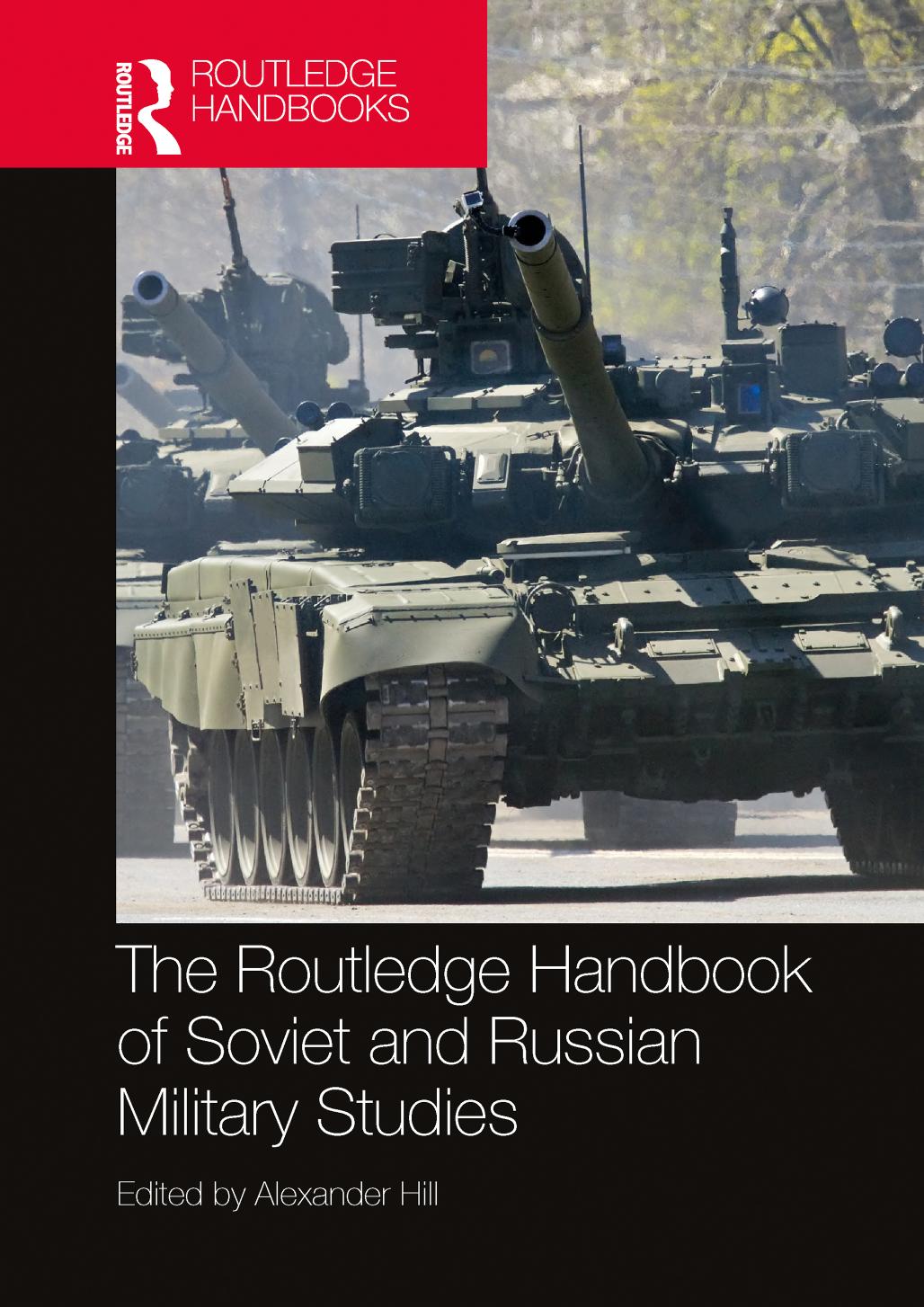 The Routledge Handbook Of Soviet And Russian Military Studies Alexander Hill