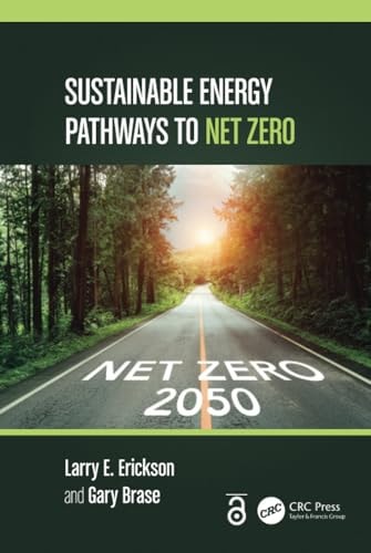 Sustainable Energy Pathways To Net Zero 1st Edition Larry E Erickson
