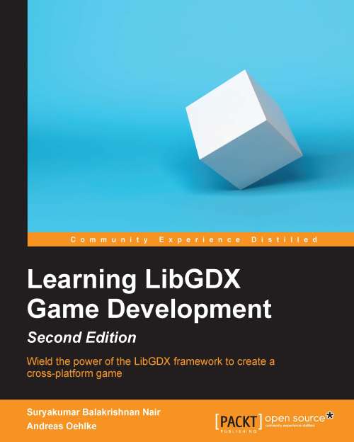 Learning Libgdx Game Development Second Edition 2nd Edition Suryakumar Balakrishnan Nair