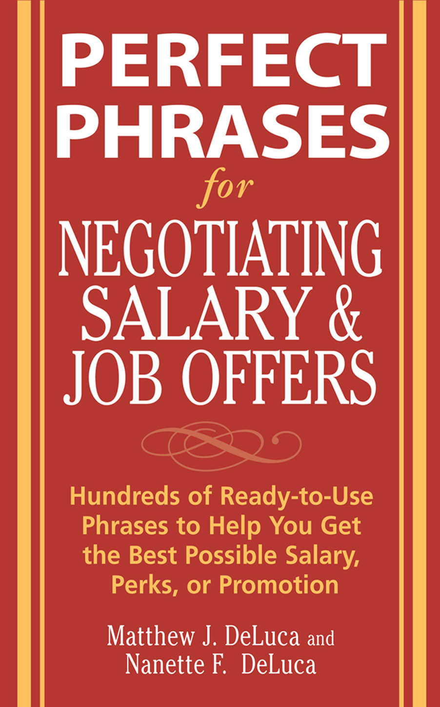 Perfect Phrases For Negotiating Salary And Job Offers Hundreds Of Readytouse Phrases To Help You Get The Best Possible Salary Perks Or Promotion 1st Edition Matthew Deluca