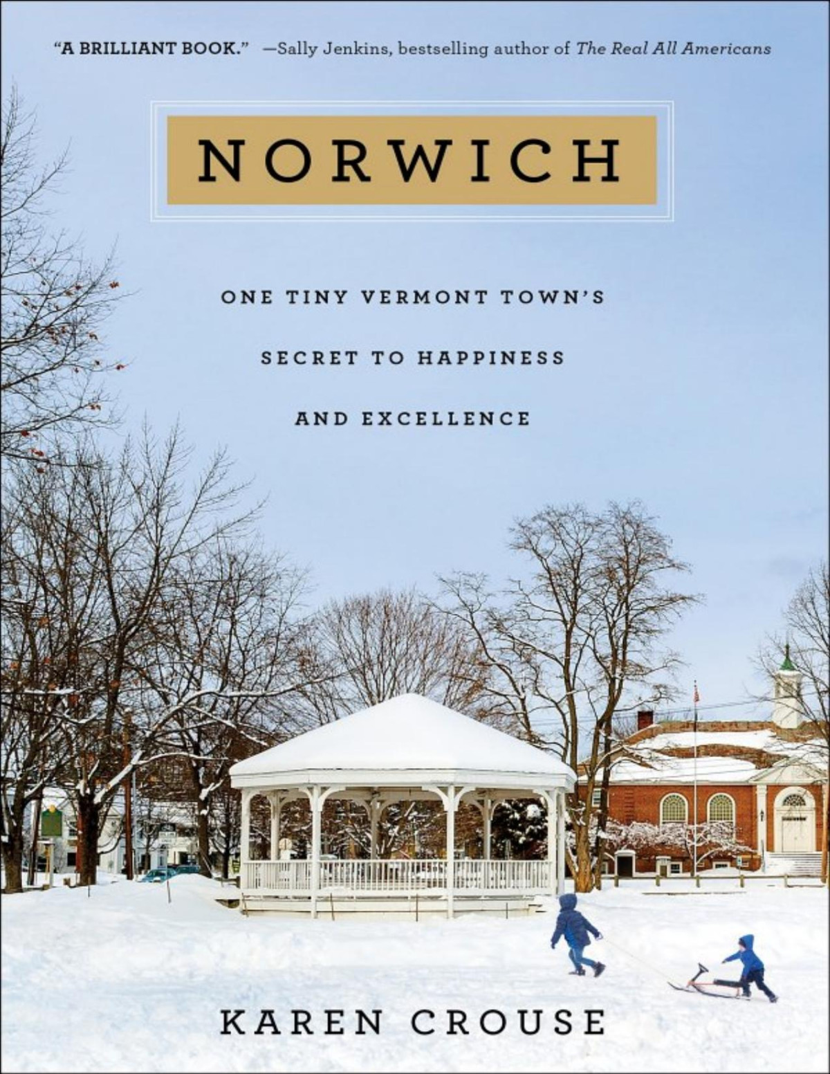Norwich One Tiny Vermont Towns Secret To Happiness And Excellence Karen Crouse