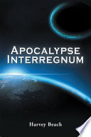 Apocalypse Interregnum Harvey Beach
