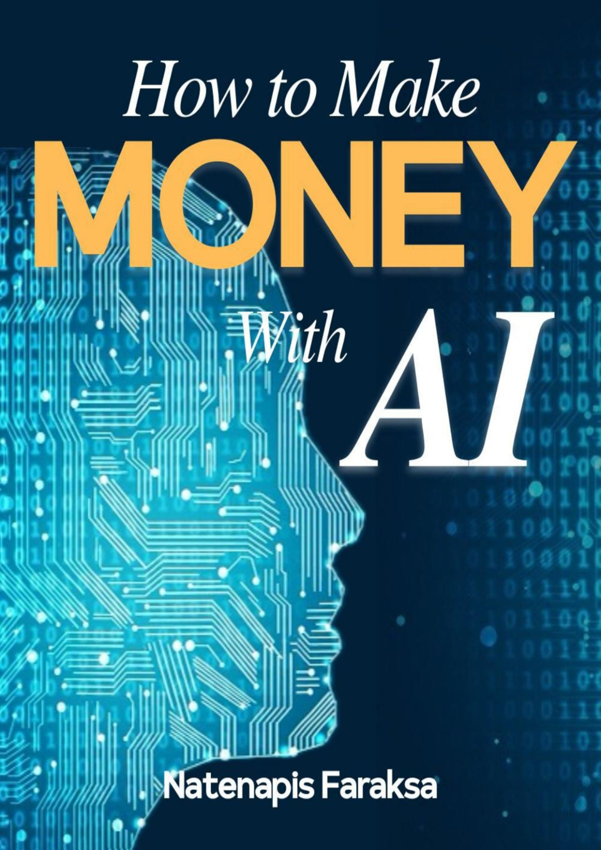 How To Make Money With Ai Chatgpt Gemini Copilot Make Money Automatically With Ai That Can Actually Be Done Learn 12 Ways To Make Money Using Ai With Chatgpt Gemini Copilot From This Book Faraksa