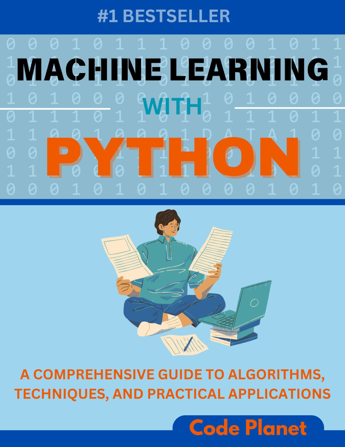 Machine Learning With Python A Comprehensive Guide To Algorithms Deep Learning Techniques And Practical Applications Planet