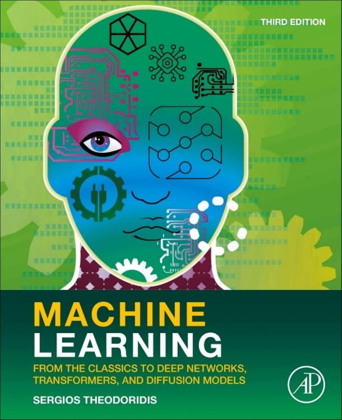 Machine Learning From The Classics To Deep Networks Transformers And Diffusion Models Third Edition 3rd Edition Sergios Theodoridis