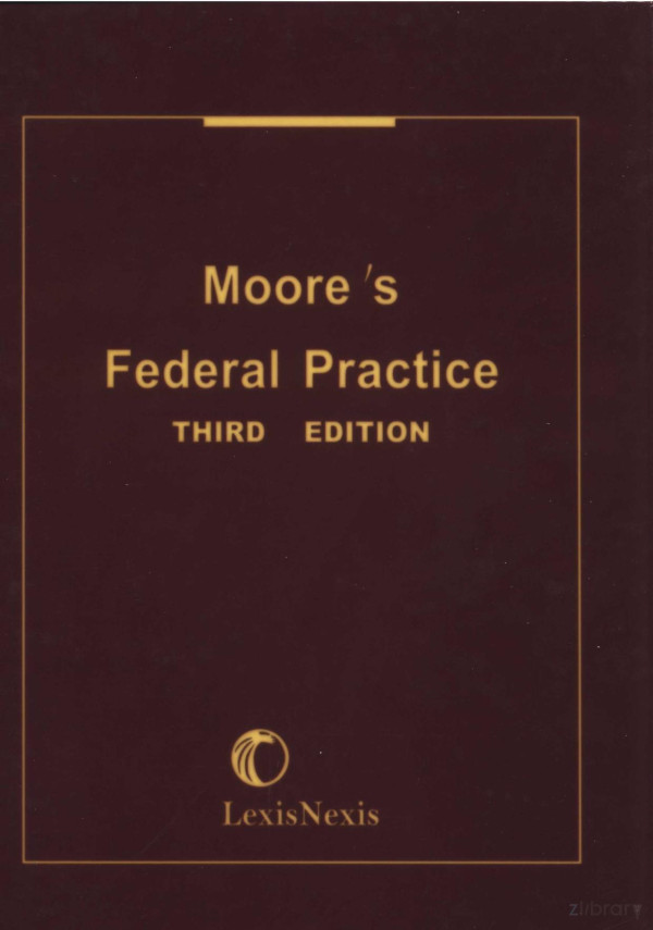 Moores Federal Practice Third Edition Volume 27 2012th Edition Daniel Rcoquillette Gregory Pjoseph Sol Schreiber Jerold Ssolovy Georgene Mvairo