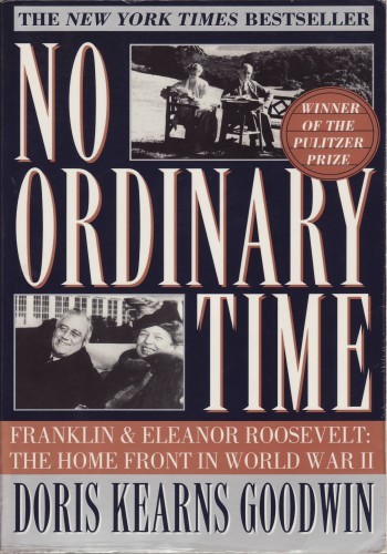 No Ordinary Time Franklin Eleanor Roosevelt The Home Front In World War Ii 1st Doris Kearns Goodwin