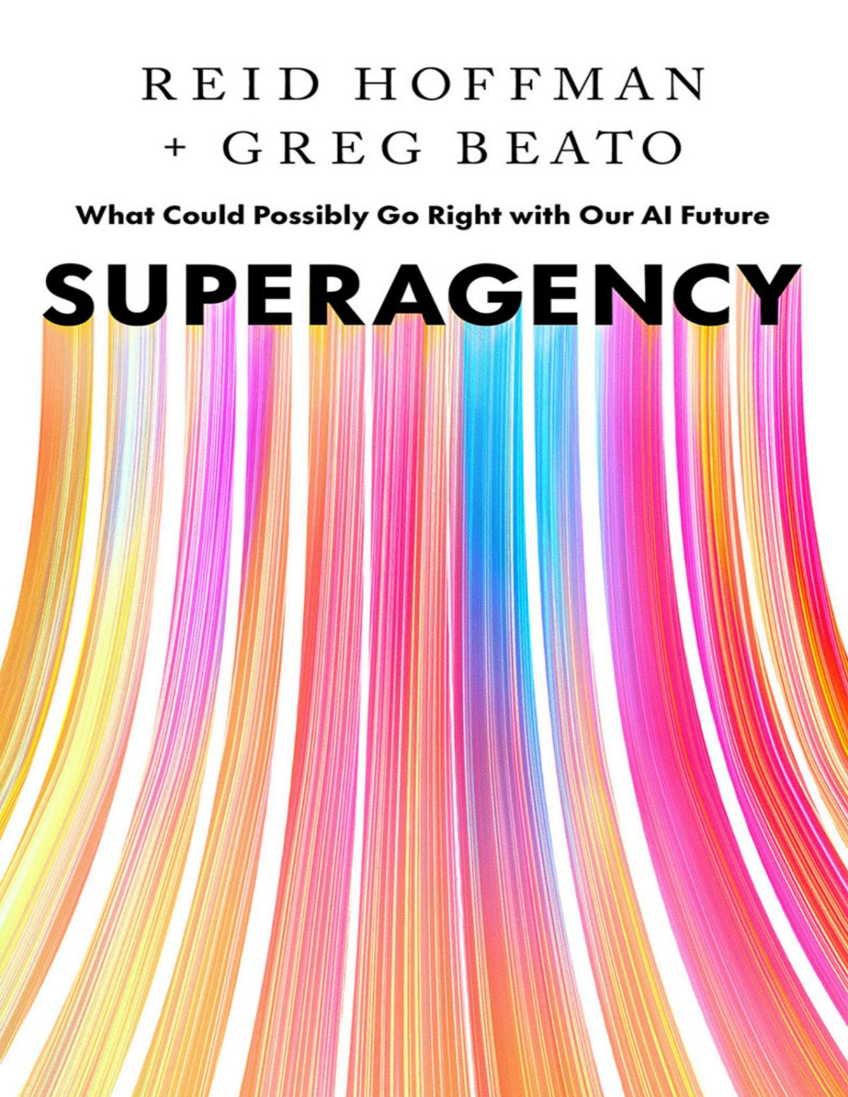 Superagency What Could Possible Go Right With Our Ai Future Reid Hoffman Greg Beato