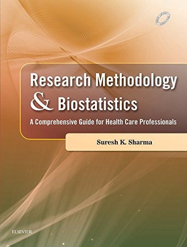 Research Methodology And Biostatistics A Comprehensive Guide For Health Care Professionals Jan 1 20168131244423elsevierinrpdf First Edition Rajkumar