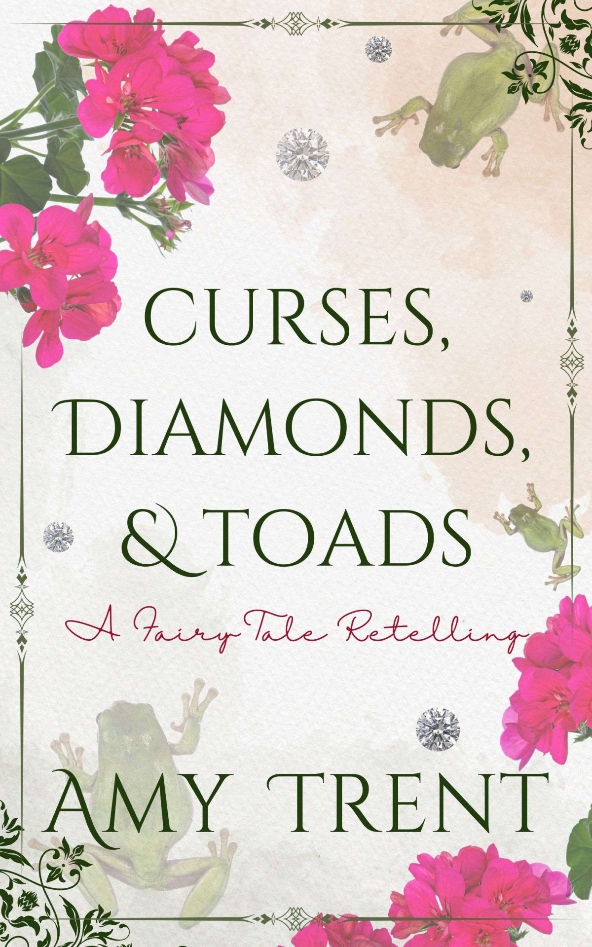 Curses Diamonds Toads A Fairy Tale Retelling Amy Trent
