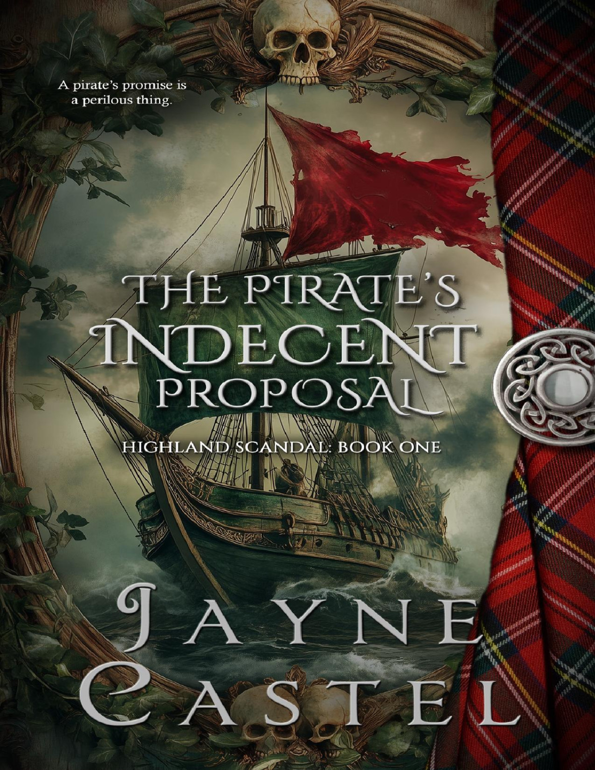 The Pirates Indecent Proposal Highland Scandal Book 1 Jayne Castel