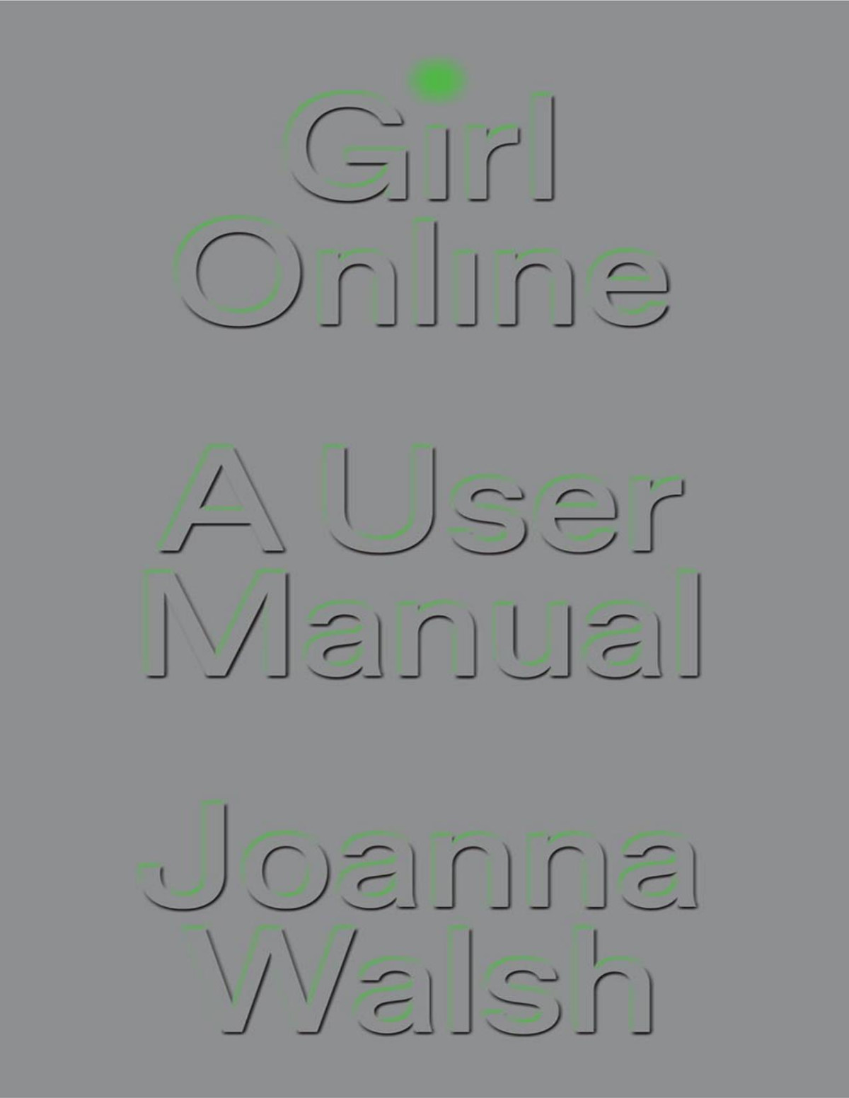 Girl Online 1st Edition Joanna Walsh