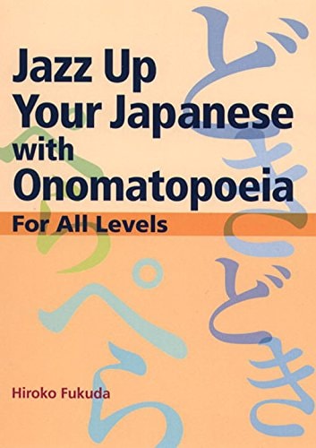 Jazz Up Your Japanese With Onomatopoeia For All Levels Hiroko Fukuda