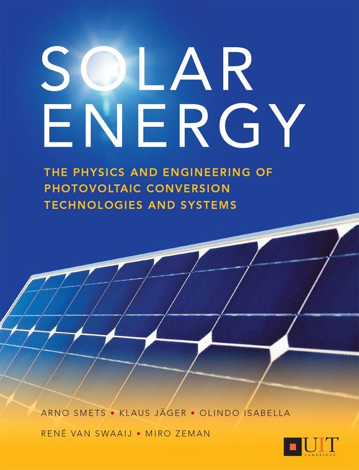 Solar Energy The Physics And Engineering Of Photovoltaic Conversion Technologies And Systems Isabella