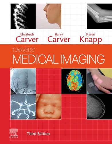 Carvers Medical Imaging Techniques Reflection And Evaluation 3rd Edition Elizabeth Carver