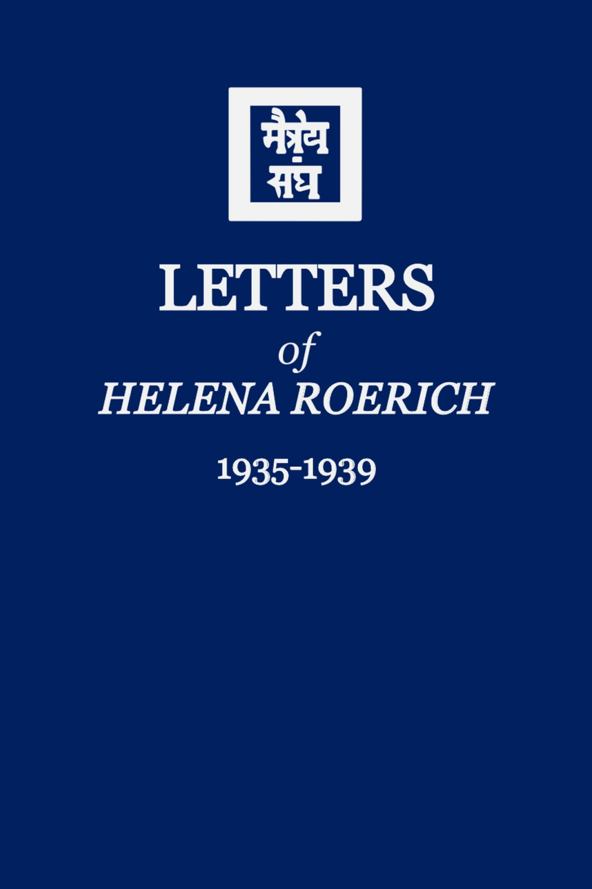 Letters Of Helena Roerich Ii 19351939 Helena Roerich