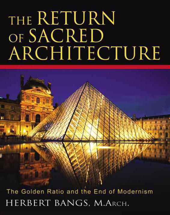 The Return Of Sacred Architecture The Golden Ratio And The End Of Modernism Bangs March