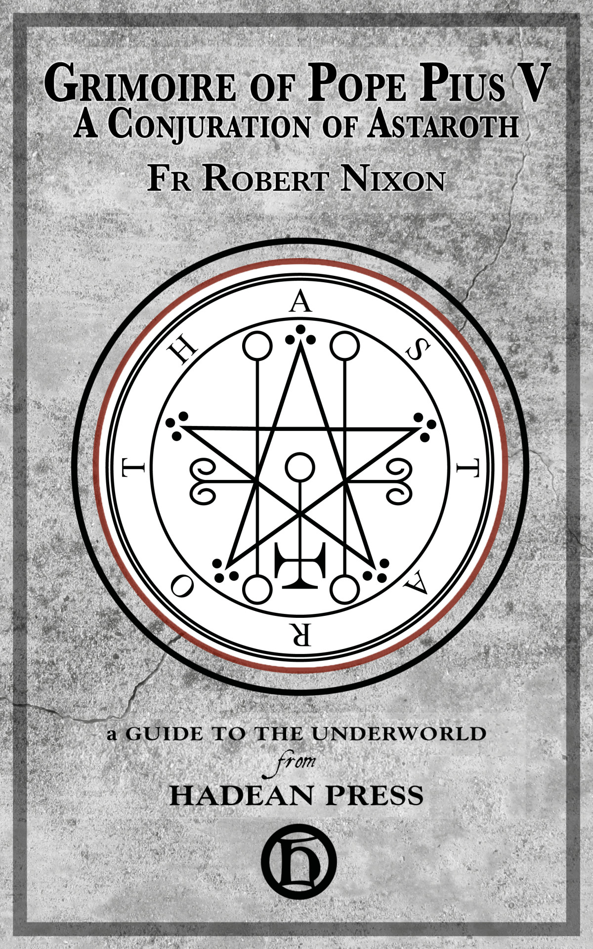 Grimoire Of Pope Pius V A Conjuration Of Astaroth Robert Nixon