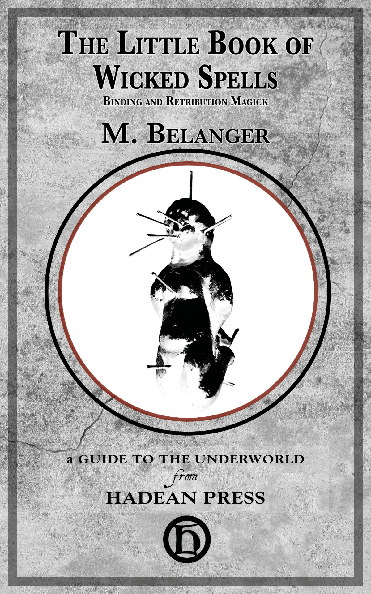 The Little Book Of Wicked Spells M Belanger