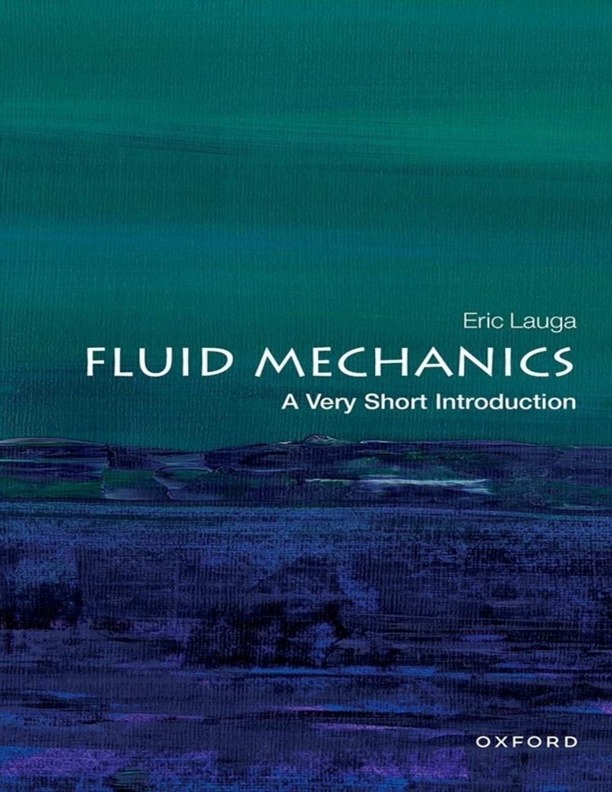 Fluid Mechanics A Very Short Introduction 1st Edition Eric Lauga