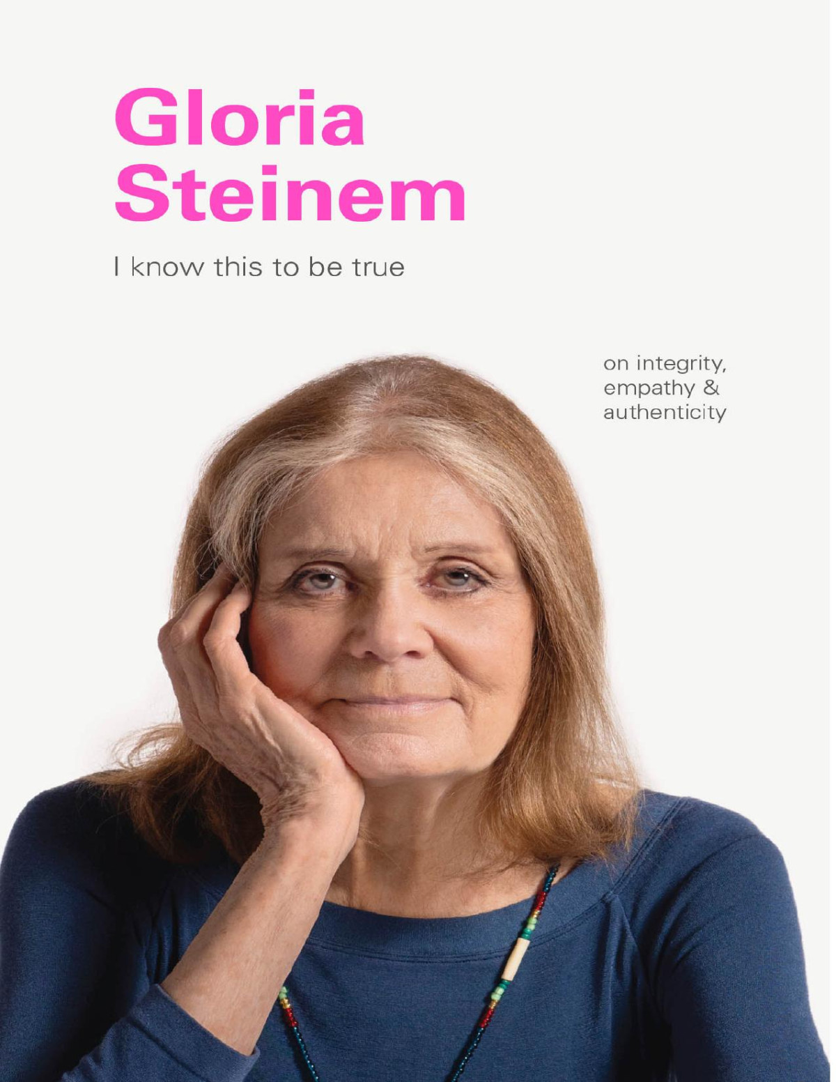 I Know This To Be True Gloria Steinem Geoff Blackwell Ruth Hobday