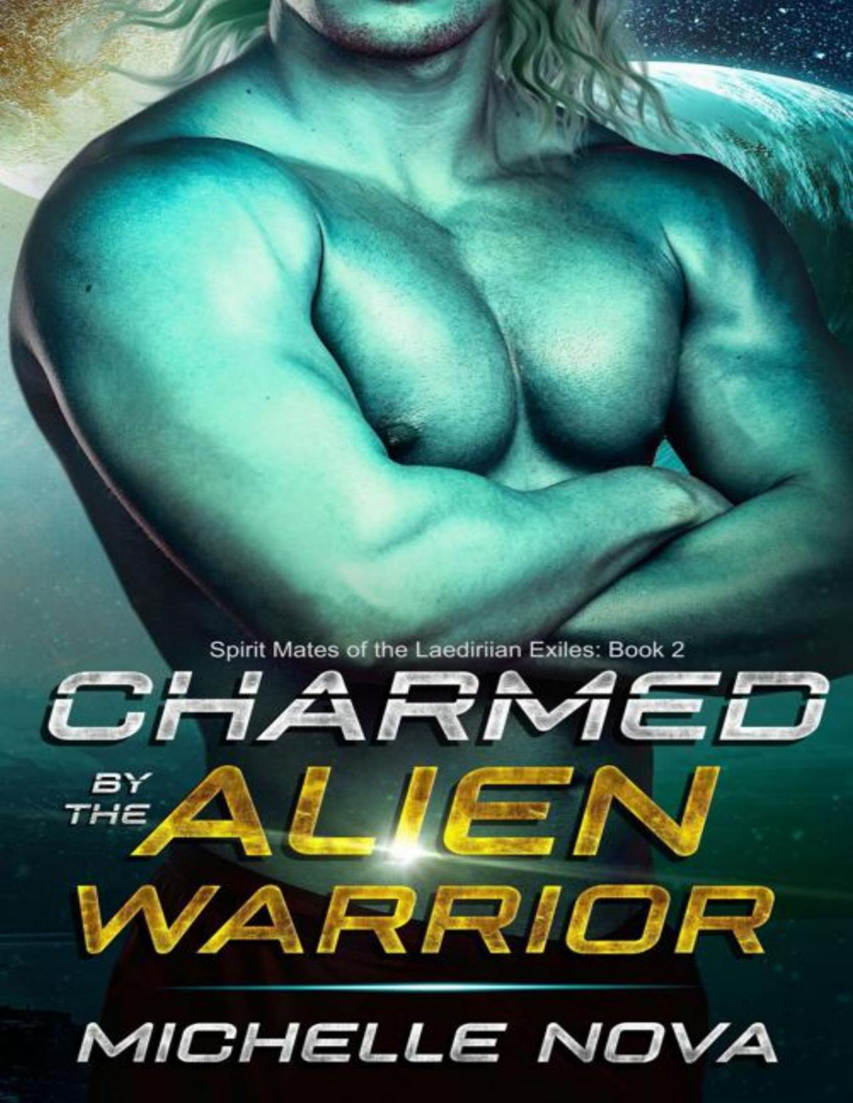 Charmed By The Alien Warrior Michelle Nova