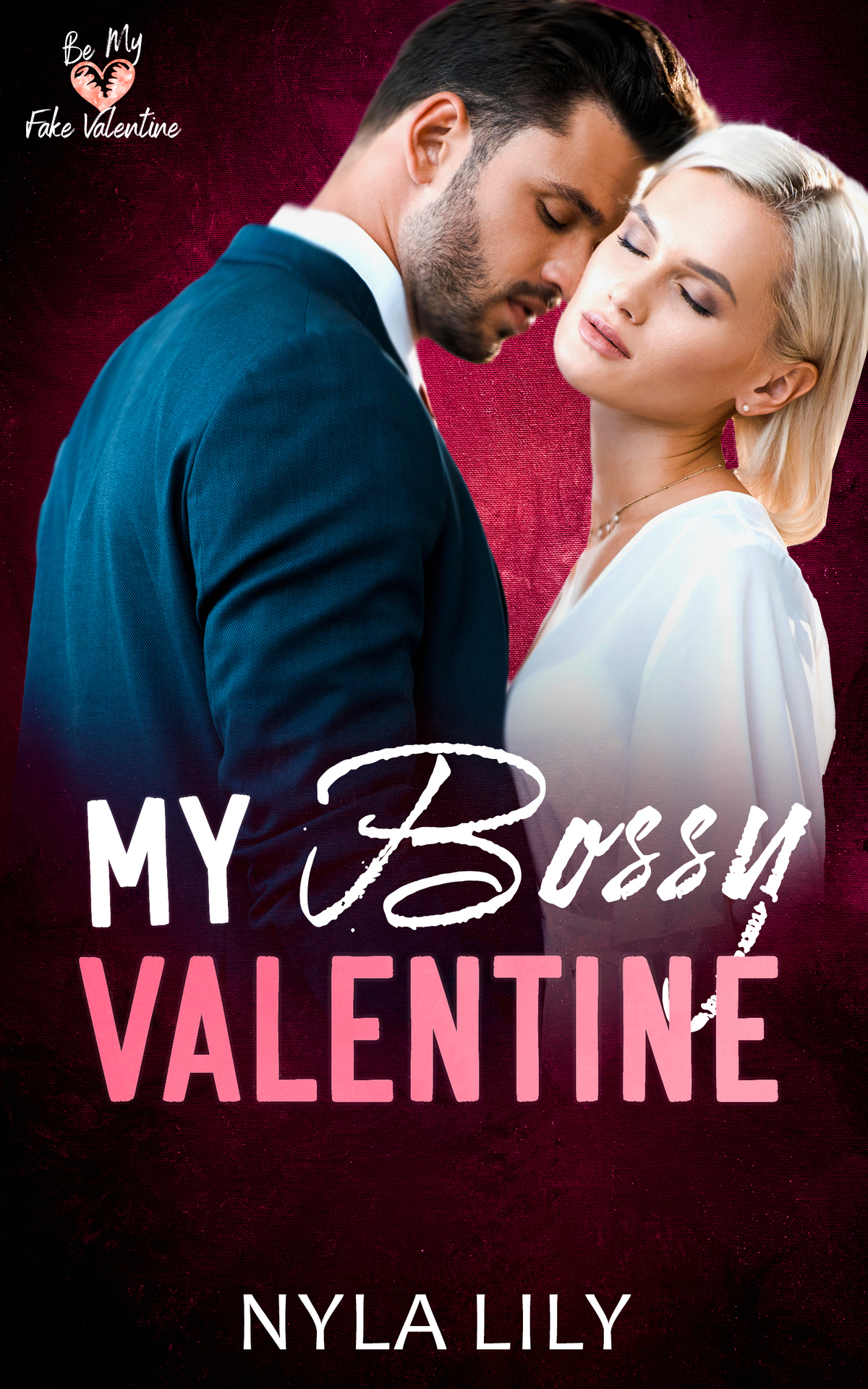 My Bossy Valentine A Be My Fake Valentine Story Nyla Lily