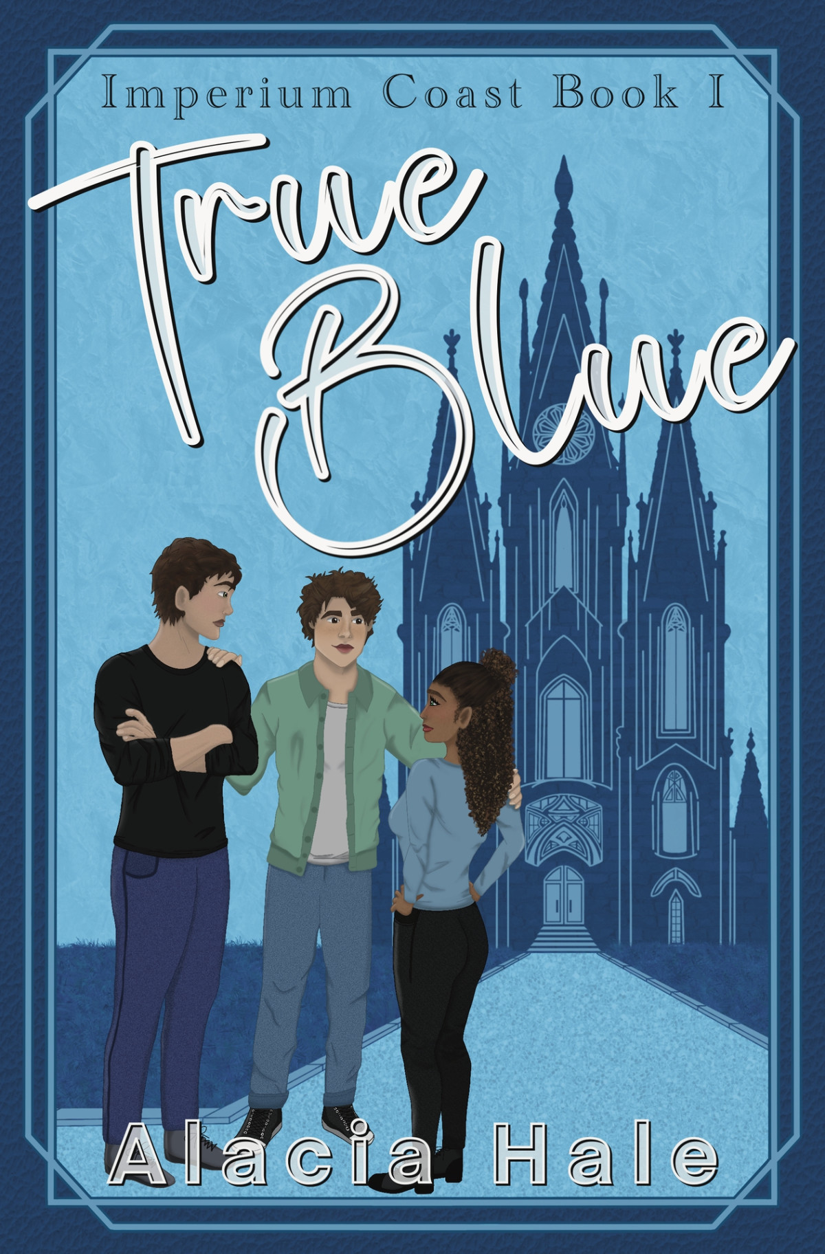 True Blue A Why Choose University Romance Alacia Hale