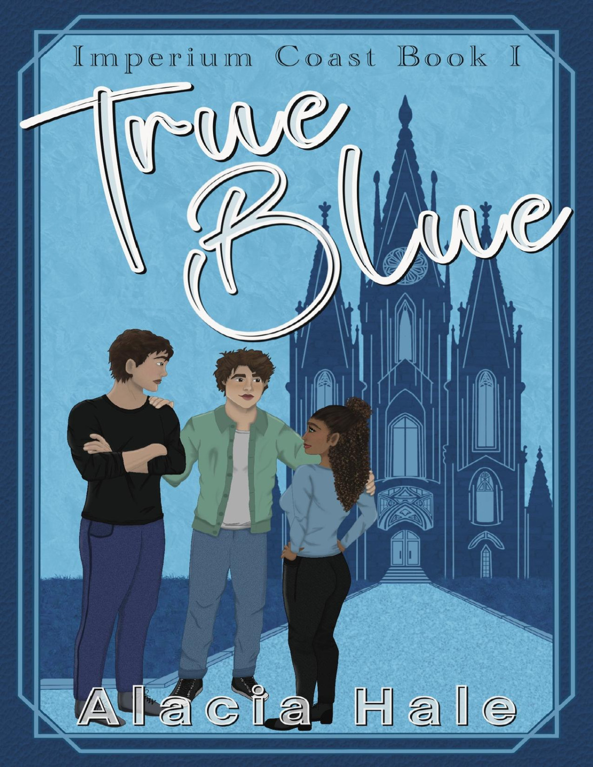 True Blue A Why Choose University Romance Alacia Hale