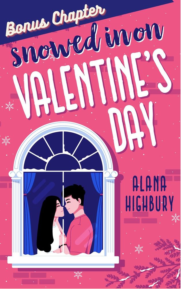 Peters Chapter Snowed In On Valentines Day Bonus 1st Edition Alana Highbury