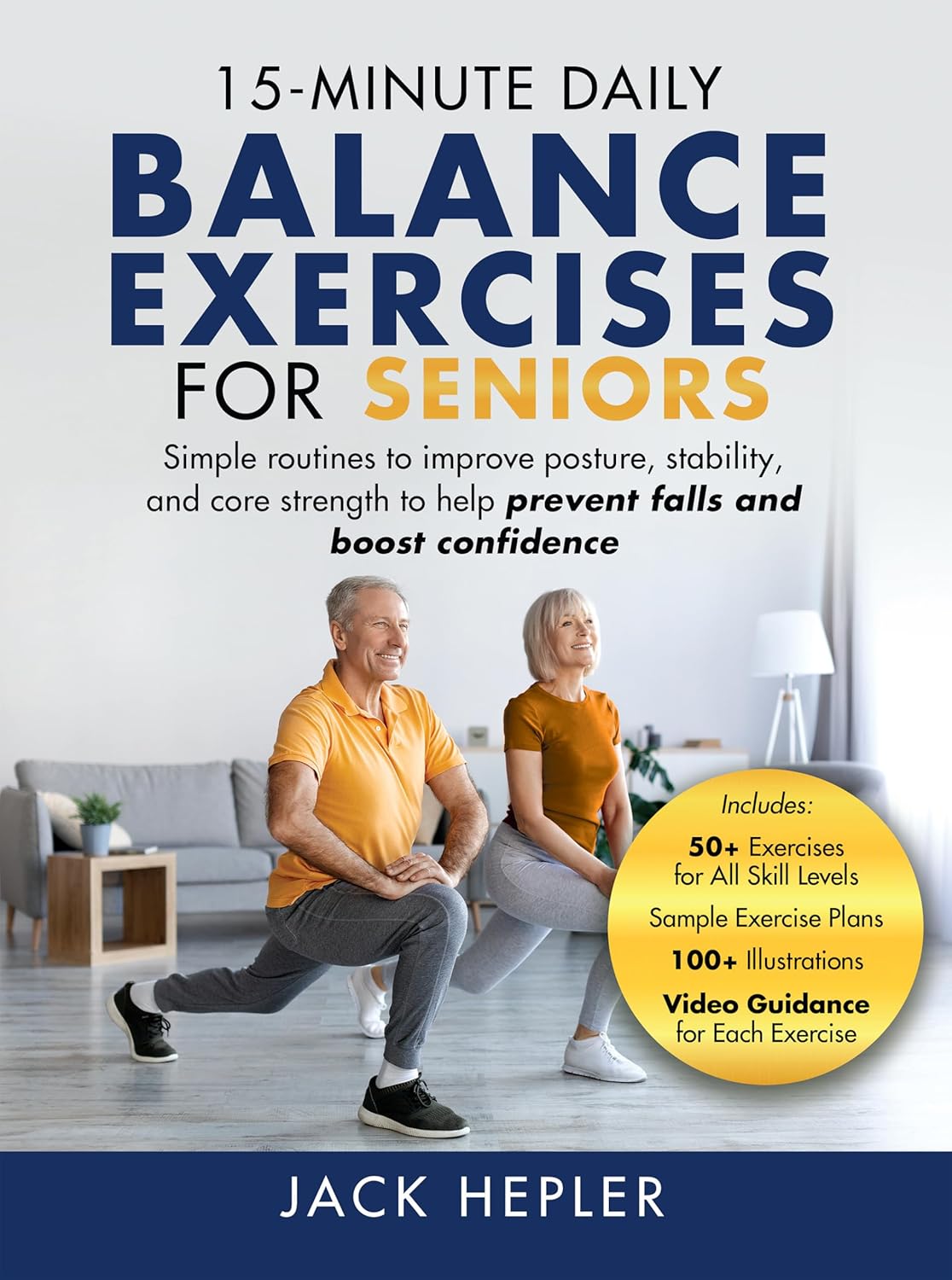 15minute Daily Balance Exercises For Seniors Simple Routines To Improve Posture Stability And Core Strength To Help Prevent Falls And Boost Confidence With Video Guidance Large Print 1st Edition Jack Hepler