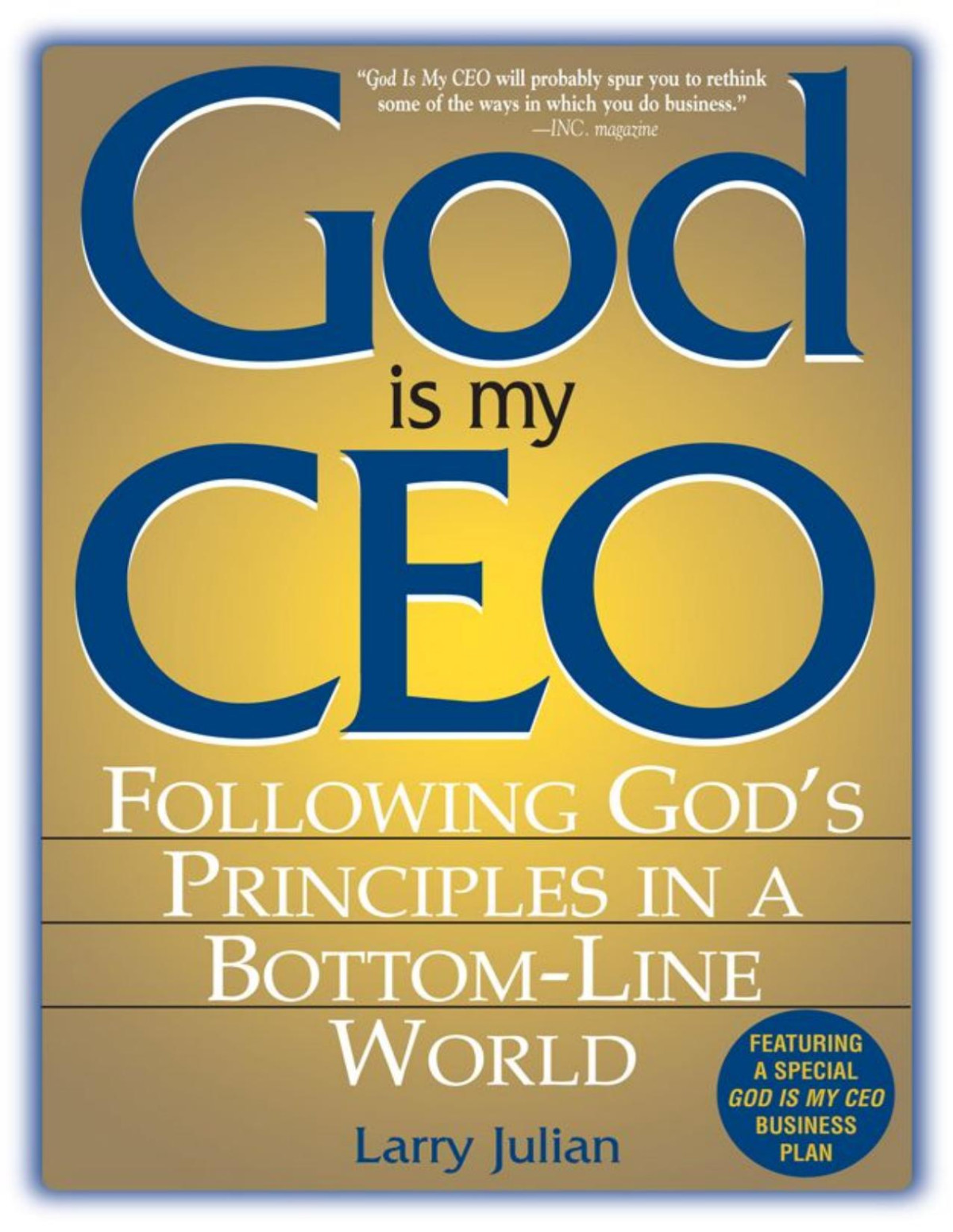 God Is My Ceo Following Gods Principles In A Bottomline World Larry S Julian