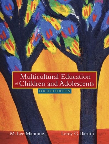 Multicultural Education Of Children And Adolescents 4th Edition M Lee Manningleroy G Baruth