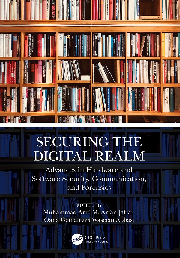 Securing The Digital Realm Advances In Hardware And Software Security Communication And Forensics Muhammad Arif