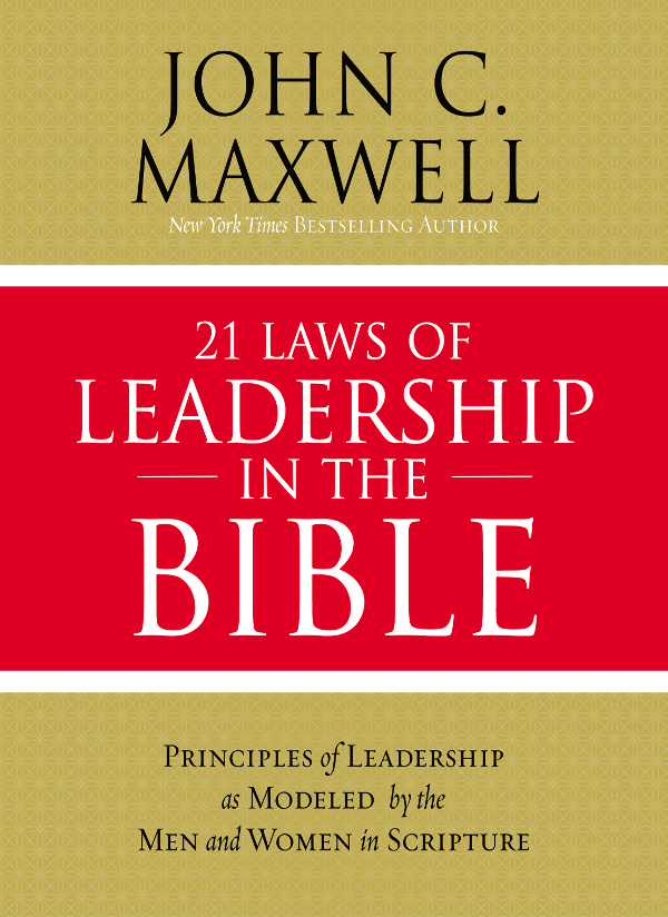 21 Laws Of Leadership In The Bible John C Maxwell