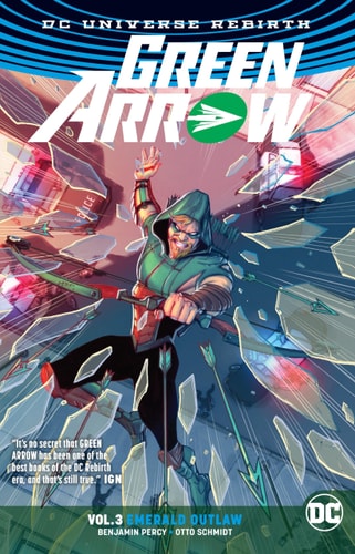 Green Arrow Vol 3 Emerald Outlaw Rebirth Illustrated Benjamin Percy
